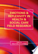 Emotions And Reflexivity In Health Social Care Field Research