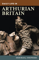 Read Pdf Daily Life in Arthurian Britain