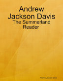 Read Pdf Andrew Jackson Davis : The Summerland Reader