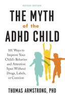Read Pdf The Myth of the ADHD Child, Revised Edition