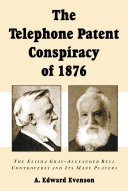 Read Pdf The Telephone Patent Conspiracy of 1876