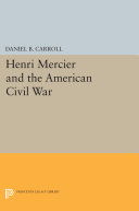 Read Pdf Henri Mercier and the American Civil War