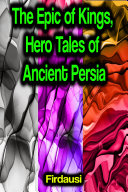 Read Pdf The Epic of Kings, Hero Tales of Ancient Persia