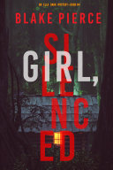 Girl, Silenced (An Ella Dark FBI Suspense Thriller—Book 4) pdf