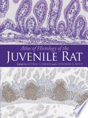 Atlas Of Histology Of The Juvenile Rat