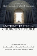 Read Pdf Ancient Faith for the Church's Future