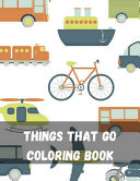 Things That Go Coloring Book