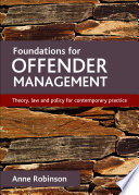 Foundations for Offender Management: Theory, Law and Policy for Contemporary Practice