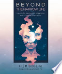 Kile M. Ortigo, "Beyond the Narrow Life: A Guide to Psychedelic Integration and Existential Exploration" (Synergetic Press, 2021)