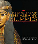 The Mystery of the Albany Mummies