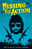 Read Pdf Missing the Action: The Films of Chuck Norris