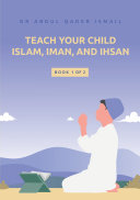 Read Pdf Teach your child Islam, Iman, and Ihsan