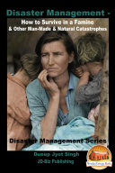 Read Pdf Disaster Management – How to Survive in a Famine & Other Man-Made & Natural Catastrophes