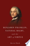 Benjamin Franklin and the Science of Virtue