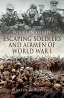 Voices in Flight: Escaping Soldiers and Airmen of World War I pdf