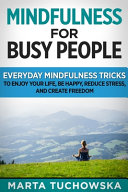 Mindfulness For Busy People
