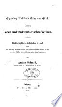 Christoph Willibald Ritter von Gluck. Dessen Leben und Tonkünstlerisches Wirken