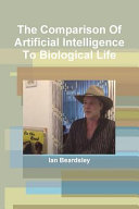 The Comparison Of Artificial Intelligence To Biological Life