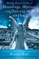 Read Pdf Bloody Mary's Guide to Hauntings, Horrors, and Dancing with the Dead