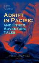 Read Pdf Adrift in Pacific and Other Adventure Tales – 17 Books in One Volume (Illustrated)