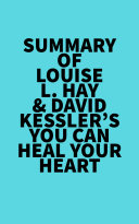 Read Pdf Summary of Louise L. Hay & David Kessler's You Can Heal Your Heart