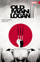 Wolverine: Old Man Logan 3: The Last Ronin Book Cover