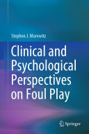 Clinical and Psychological Perspectives on Foul Play