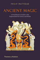 Read Pdf Ancient Magic: A Practitioner's Guide to the Supernatural in Greece and Rome