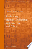 Eradicating Human Trafficking  Culture  Law and Policy
