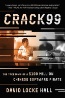 Read Pdf CRACK99: The Takedown of a $100 Million Chinese Software Pirate