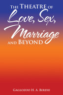Read Pdf The Theatre of Love, Sex, Marriage and Beyond