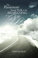 Read Pdf The Passionate Long Walk to the Awakening of a New Life
