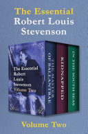 The Essential Robert Louis Stevenson Volume Two