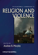 The Blackwell Companion to Religion and Violence pdf