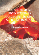 Read Pdf Metallurgical Production in Northern Eurasia in the Bronze Age