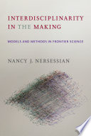 Nancy J. Nersessian, "Interdisciplinarity in the Making: Models and Methods in Frontier Science" (MIT Press, 2022)