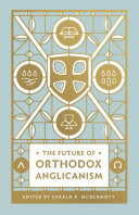 Read Pdf The Future of Orthodox Anglicanism