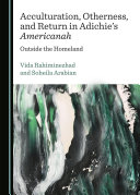 Acculturation, Otherness, and Return in Adichie’s Americanah