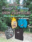 Read Pdf The Adventures of Dusty and Denise, the Dust Particles