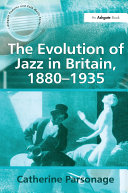 Read Pdf The Evolution of Jazz in Britain, 1880-1935