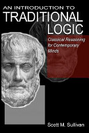 An Introduction to Traditional Logic: Classical Reasoning for Contemporary
