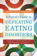 A Parent S Guide To Defeating Eating Disorders