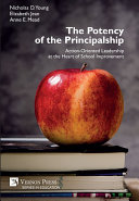 Read Pdf The Potency of the Principalship: Action-Oriented Leadership at the Heart of School Improvement