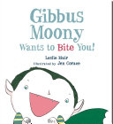 Read Pdf Gibbus Moony Wants to Bite You!