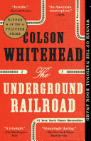 Read Pdf The Underground Railroad (Pulitzer Prize Winner) (National Book Award Winner) (Oprah's Book Club)