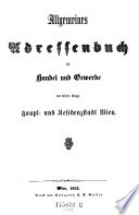 Allgemeines Adressenbuch für Handel und Gewerbe der k.k. Haupt- und Residenzstadt Wien