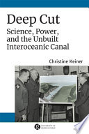 Christine Keiner, "Deep Cut: Science, Power, and the Unbuilt Interoceanic Canal" (U Georgia Press, 2020)