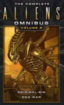 Read Pdf The Complete Aliens Omnibus: Volume Five (Original Sin, DNA War)