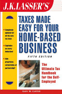 Read Pdf J.K. Lasser's Taxes Made Easy for Your Home-Based Business