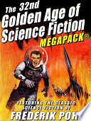 The 32nd Golden Age Of Science Fiction Megapack Frederik Pohl book